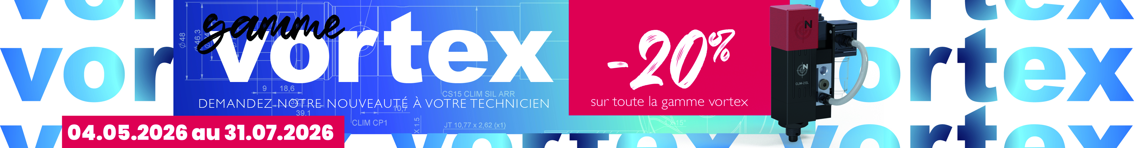 -20% sur la gamme vortex du 04-05 au 31-07-2026